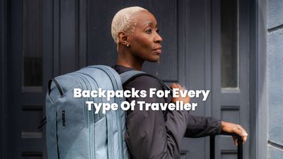 Backpacks for Every Type of Traveller