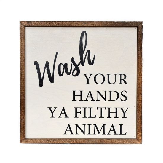 10x10 Wash Hands Filthy Sign