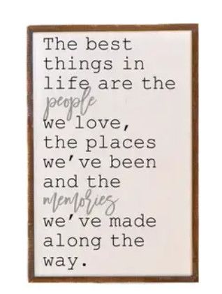 12x18 The Best Things In Life Sign