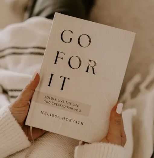 Go For It: 90 Devotions to Boldly Live the Life God Created