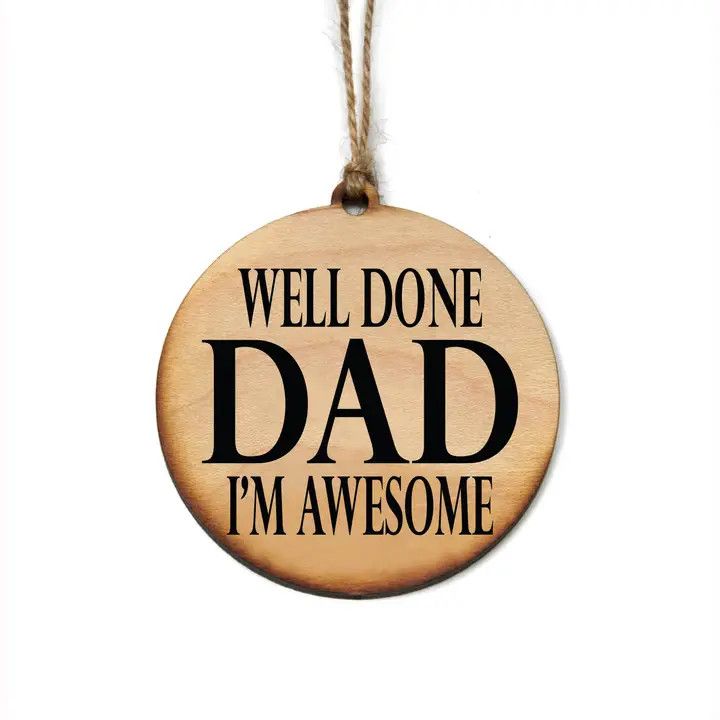 Well Done Dad Ornament
