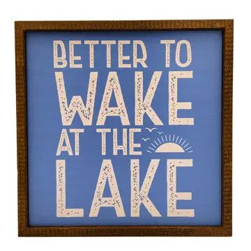 10x10 Better To Wake At the Lake Sign
