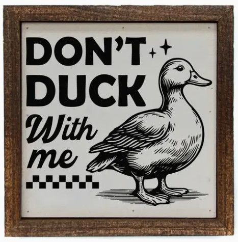 6x6 Don&#39;t Duck Sign