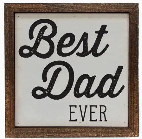 6x6 Best Dad Ever Sign