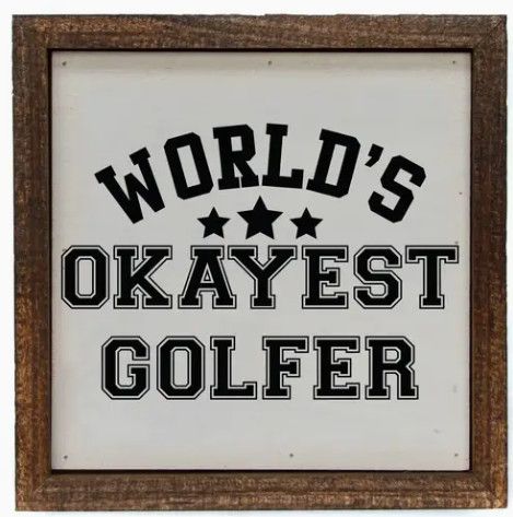 6x6 Okayest Golfer Sign