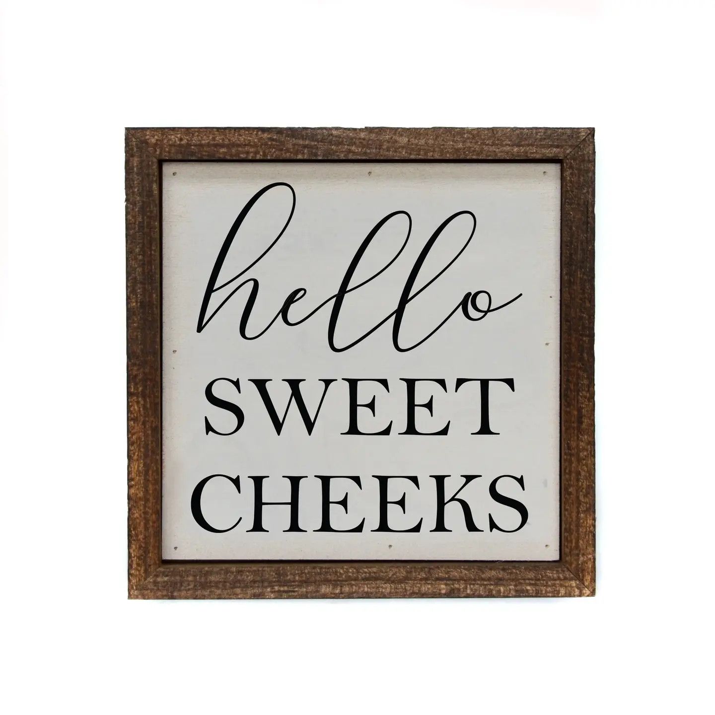 6x6 Hello Sweet Cheeks