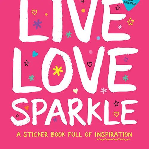 Live Love Sparkle: A Sticker Inspiration Book