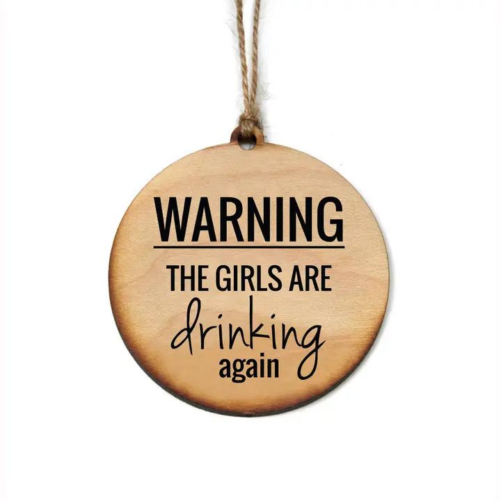 Warning Girls Are Drinking Ornament