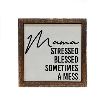 6x6 Mama Stressed Blessed Sign
