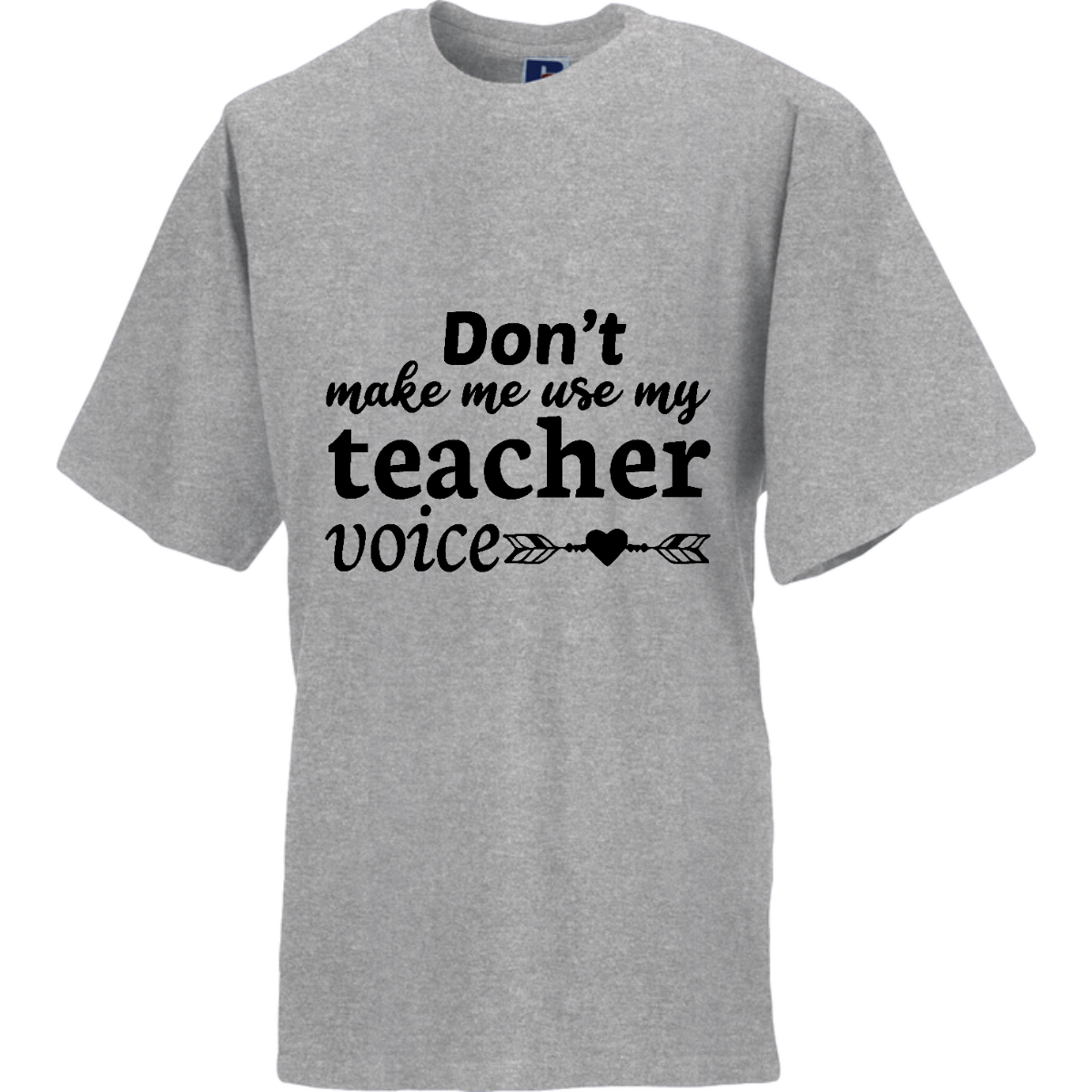 DON&#39;T MAKE ME USE MY TEACHER VOICE  (verschillende kleuren en maten)