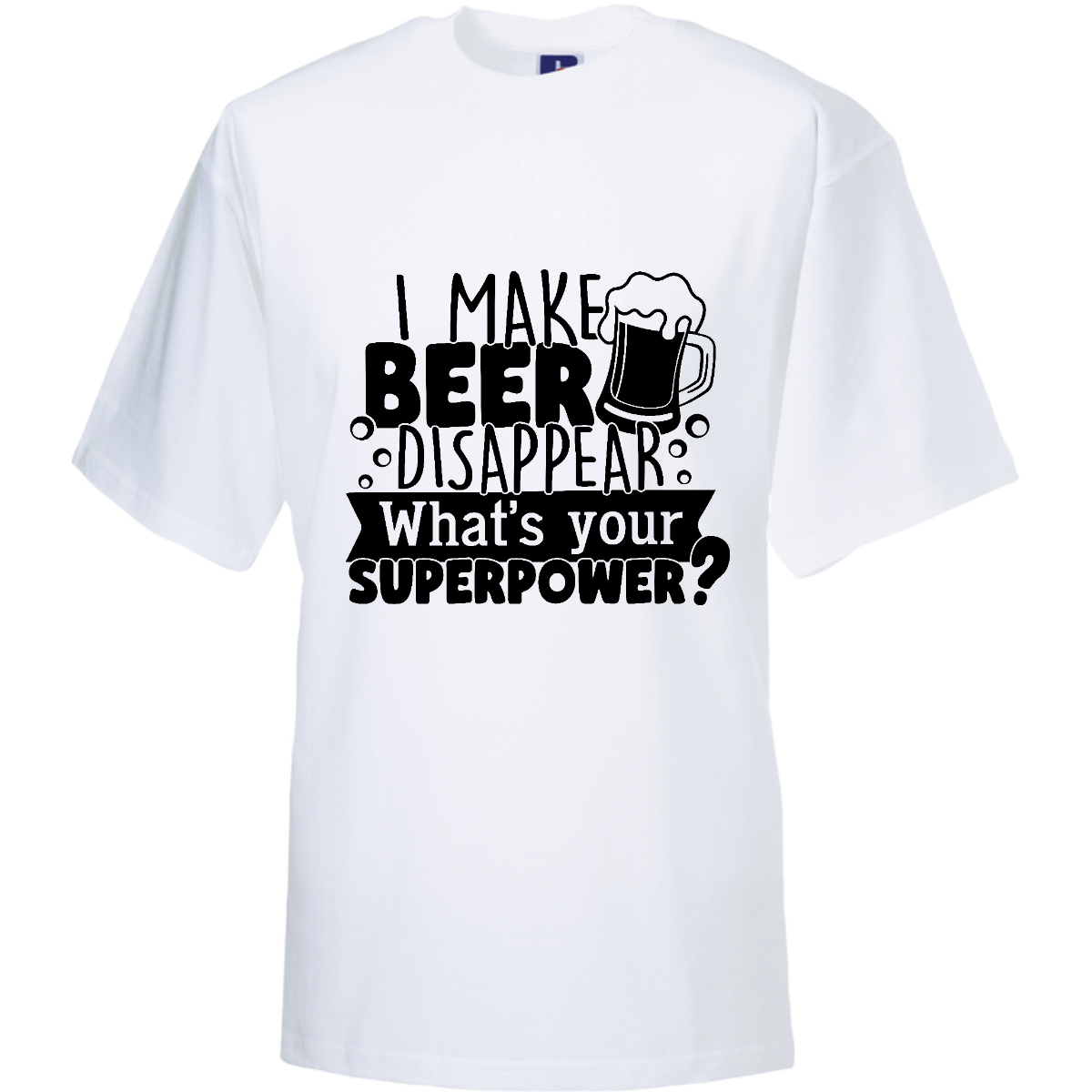 I MAKE BEER DISAPPEAR, WHAT&#39;S YOUR SUPERPOWER?  (verschillende kleuren en maten)