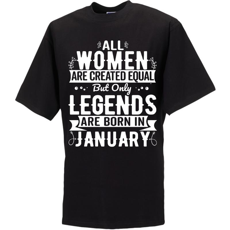 ALL WOMEN ARE CREATED EQUAL, BUT ONLY LEGENDS ARE BORN IN ..... (maand)