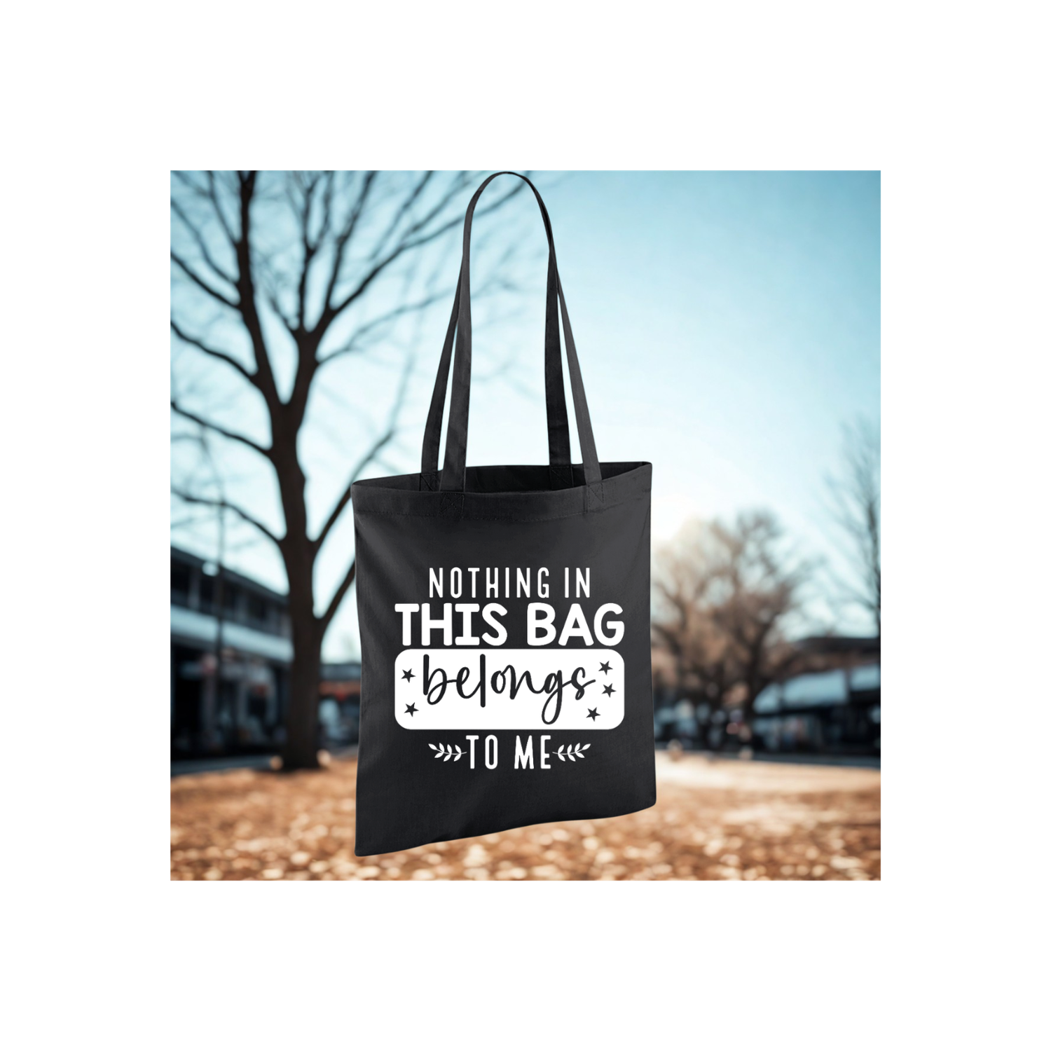 NOTHING IN THIS BAG BELONGS TO ME