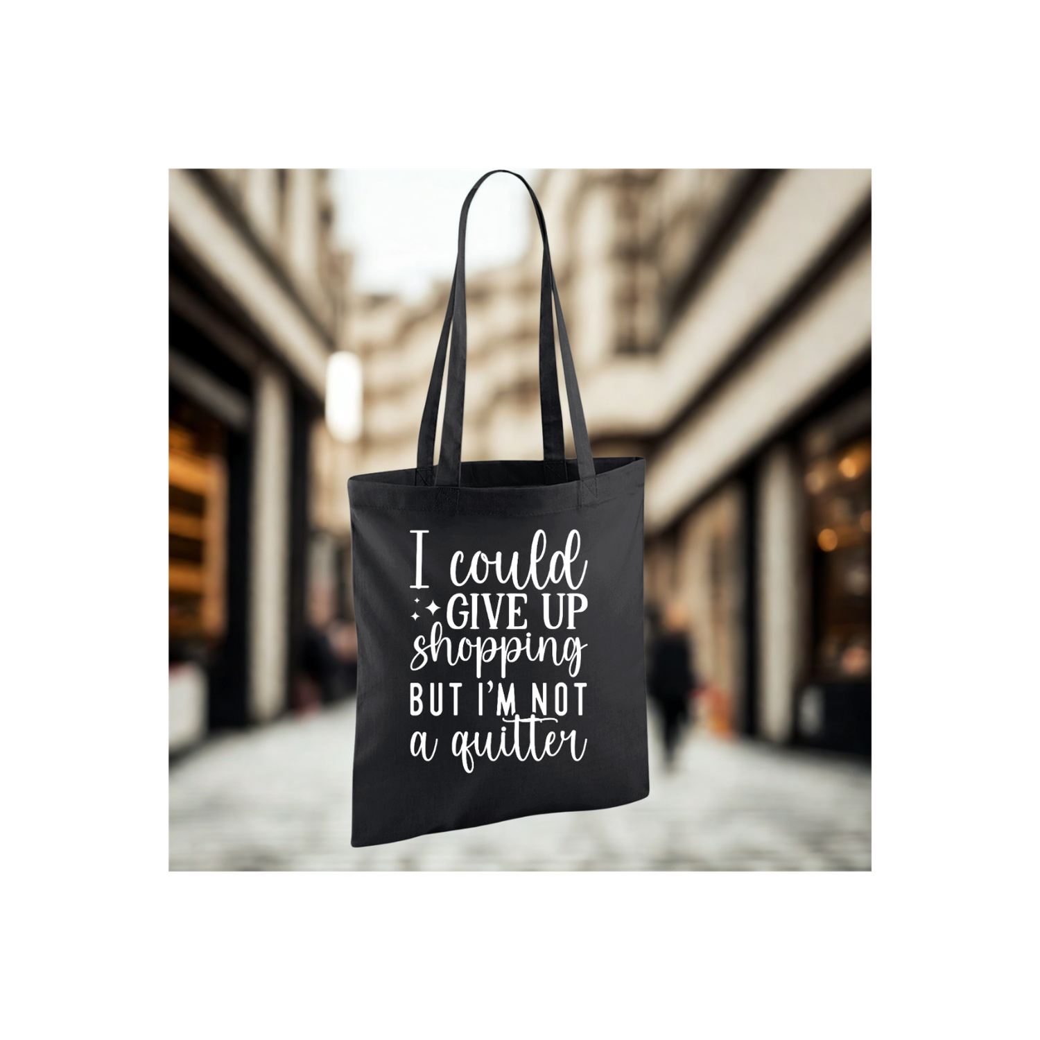 I COULD GIVE UP SHOPPING BUT I&#39;M NOT A QUITTER
