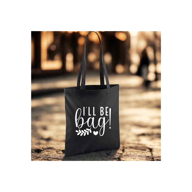 I&#39;LL BE BAG
