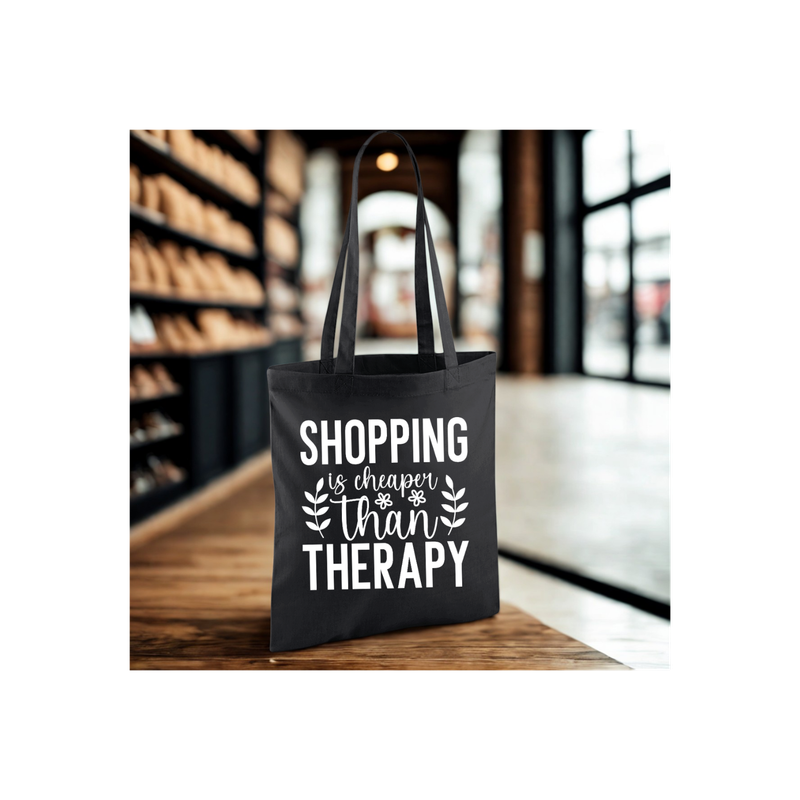 SHOPPING IS CHEAPER THAN THERAPY