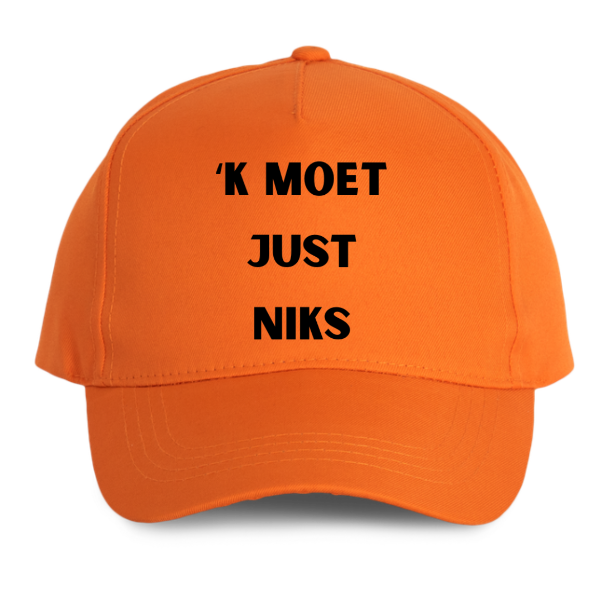 &#39;K MOET JUST NIKS (verschillende kleuren)
