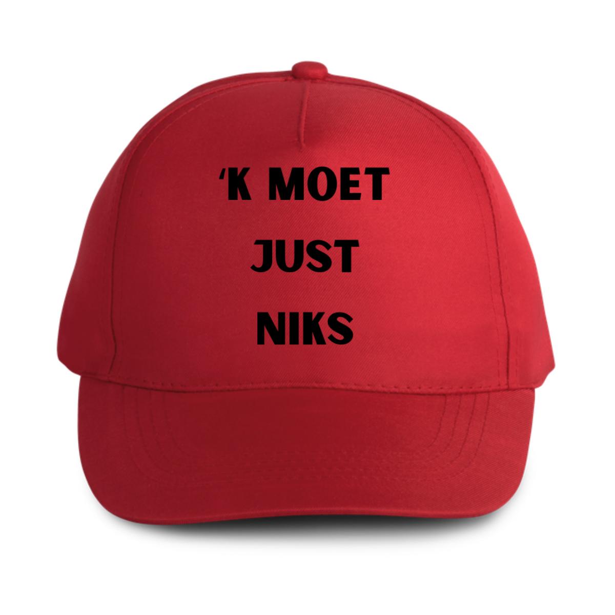 PET  'K MOET JUST NIKS (verschillende kleuren)
