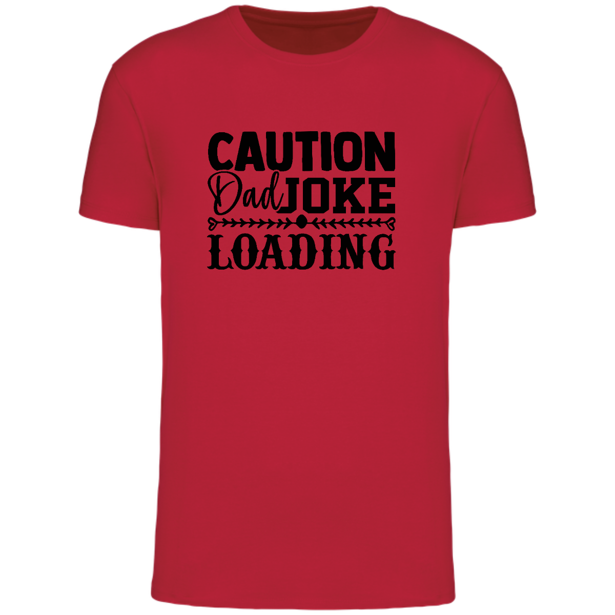 CAUTION DAD JOKE LOADING  (verschillende kleuren)