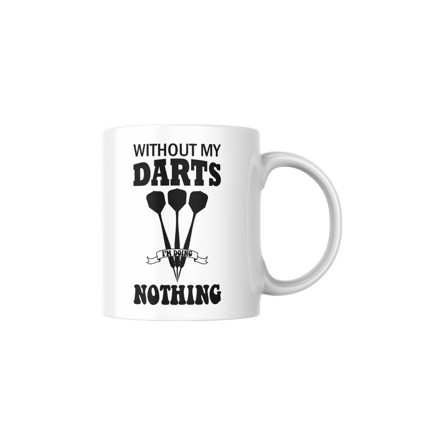 WITOUT MY DARTS I&#39;M DOING NOTHING