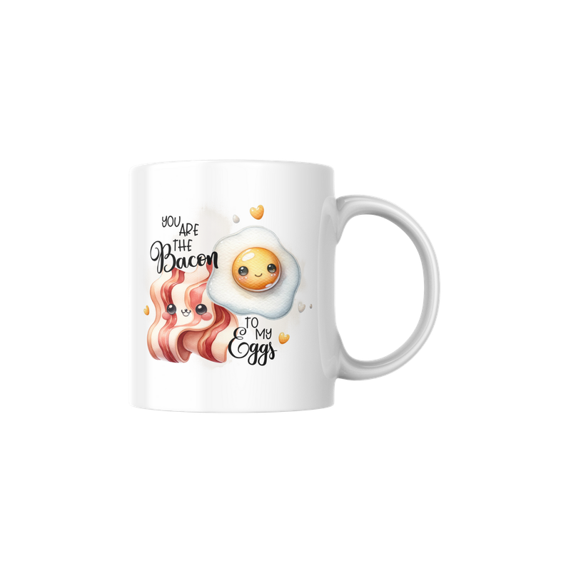 YOU ARE THE BACON TO MY EGGS