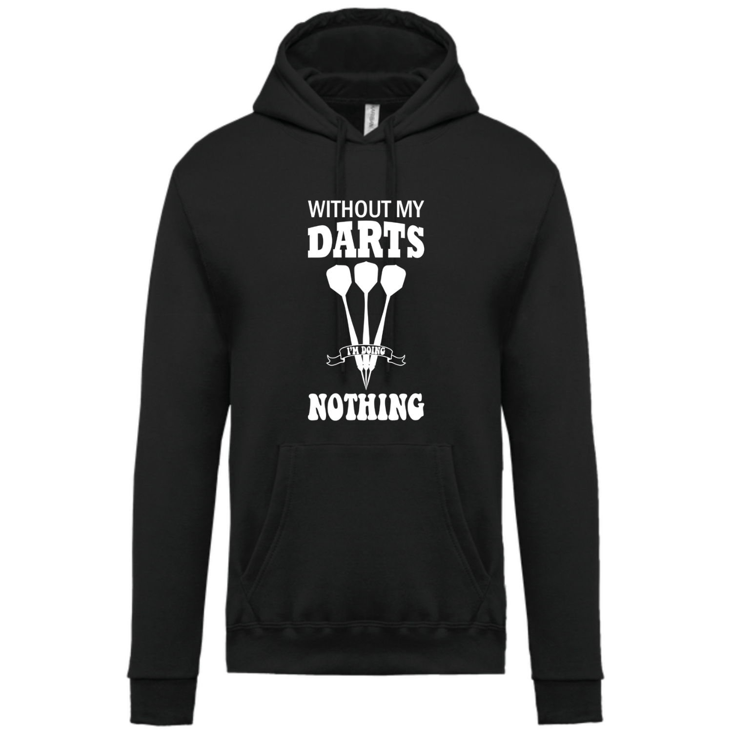 Without my darts i´m doing nothing