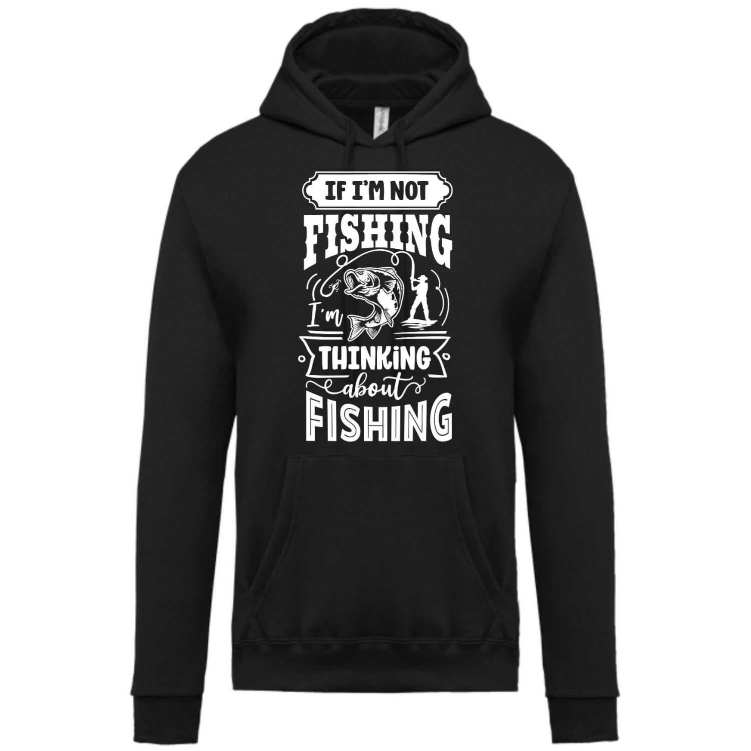 IF I&#39;M NOT FISHING, I&#39;M THINKING ABOUT FISHING