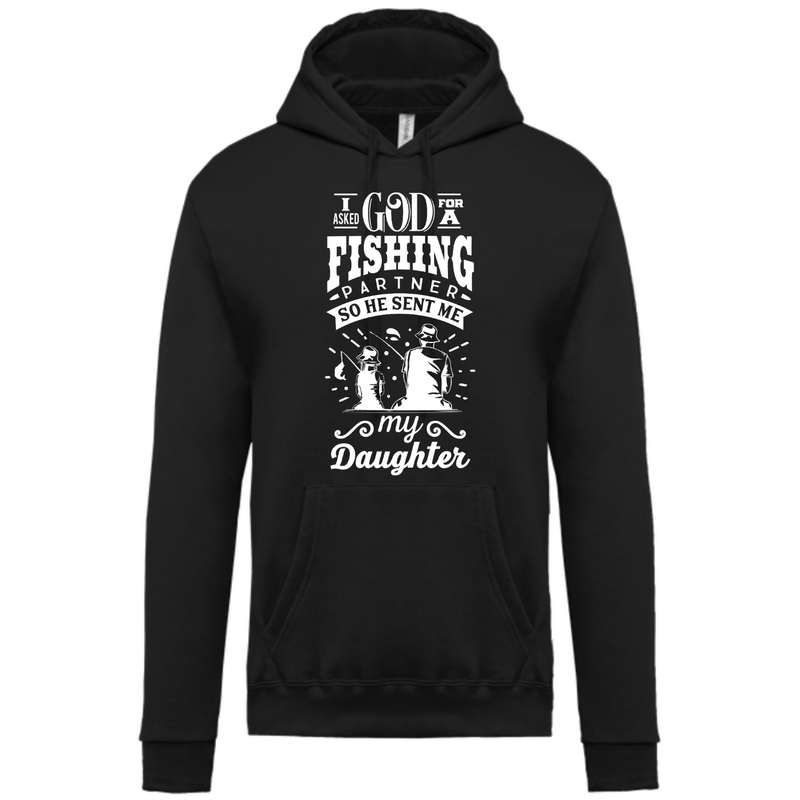 I ASKED GOD FOR A FISHING PARTNER, SO HE SENT ME MY DAUGHTER