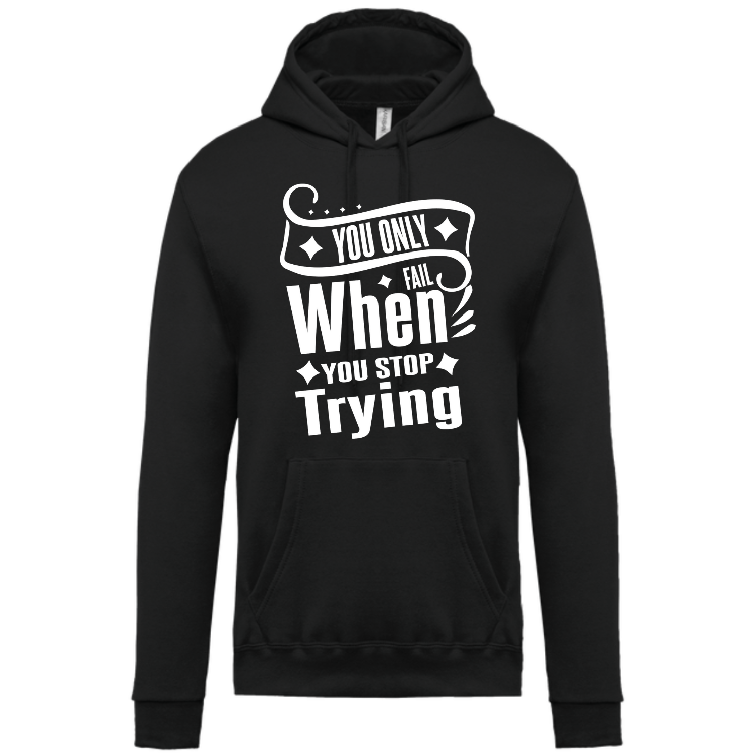 YOU ONLY FAIL WHEN YOU STOP TRYING