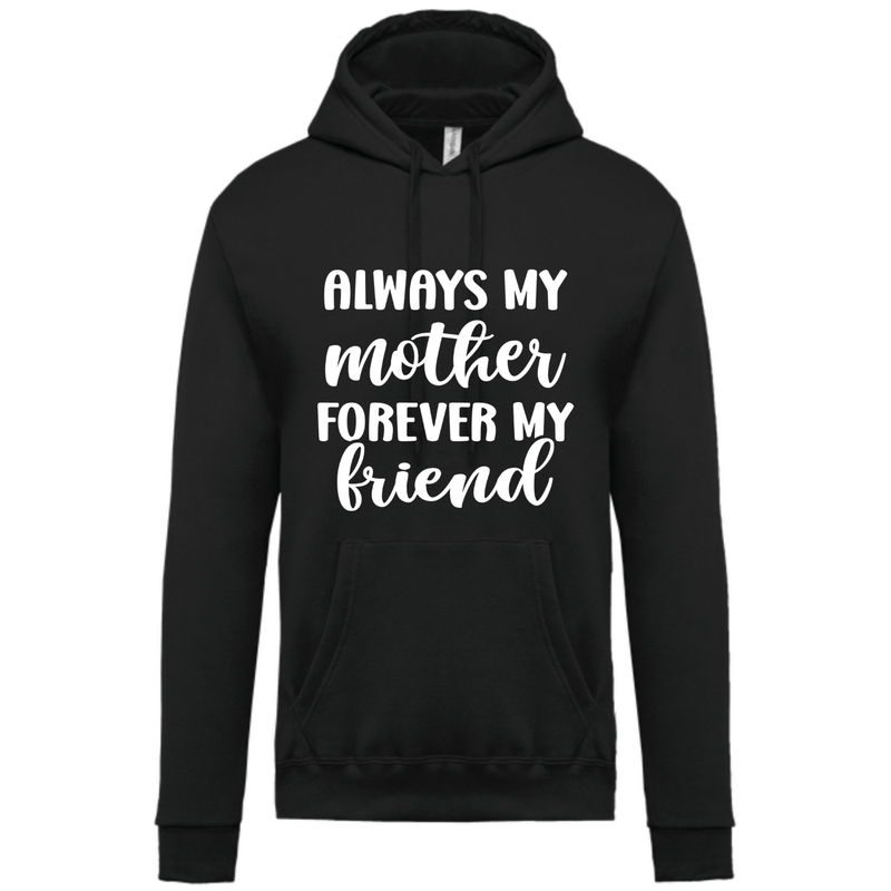 ALWAYS MY MOTHER FOREVER MY FRIEND