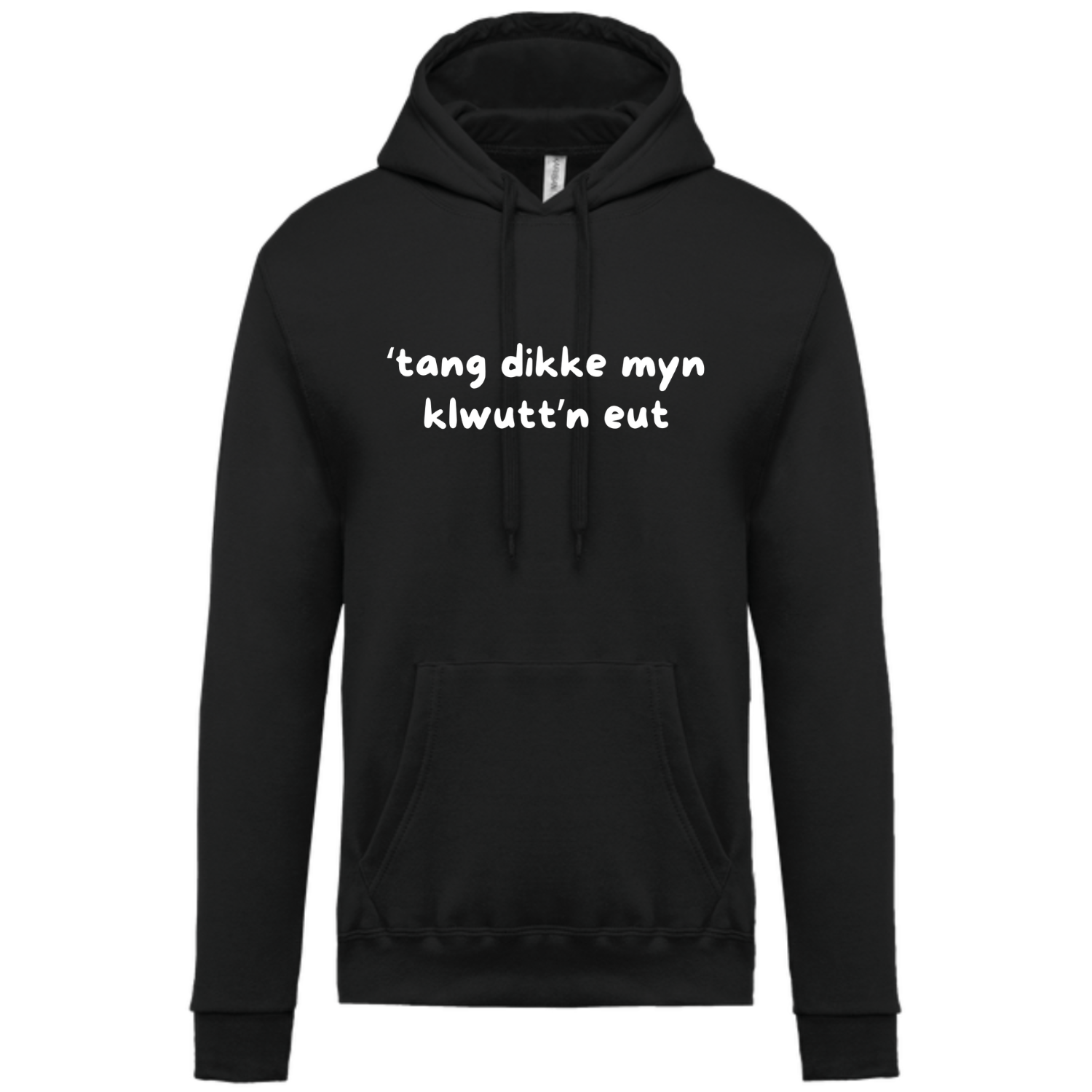 &#39;TANG DIKKE MYN KLWUTT&#39;N EUT