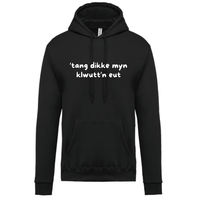 &#39;TANG DIKKE MYN KLWUTT&#39;N EUT