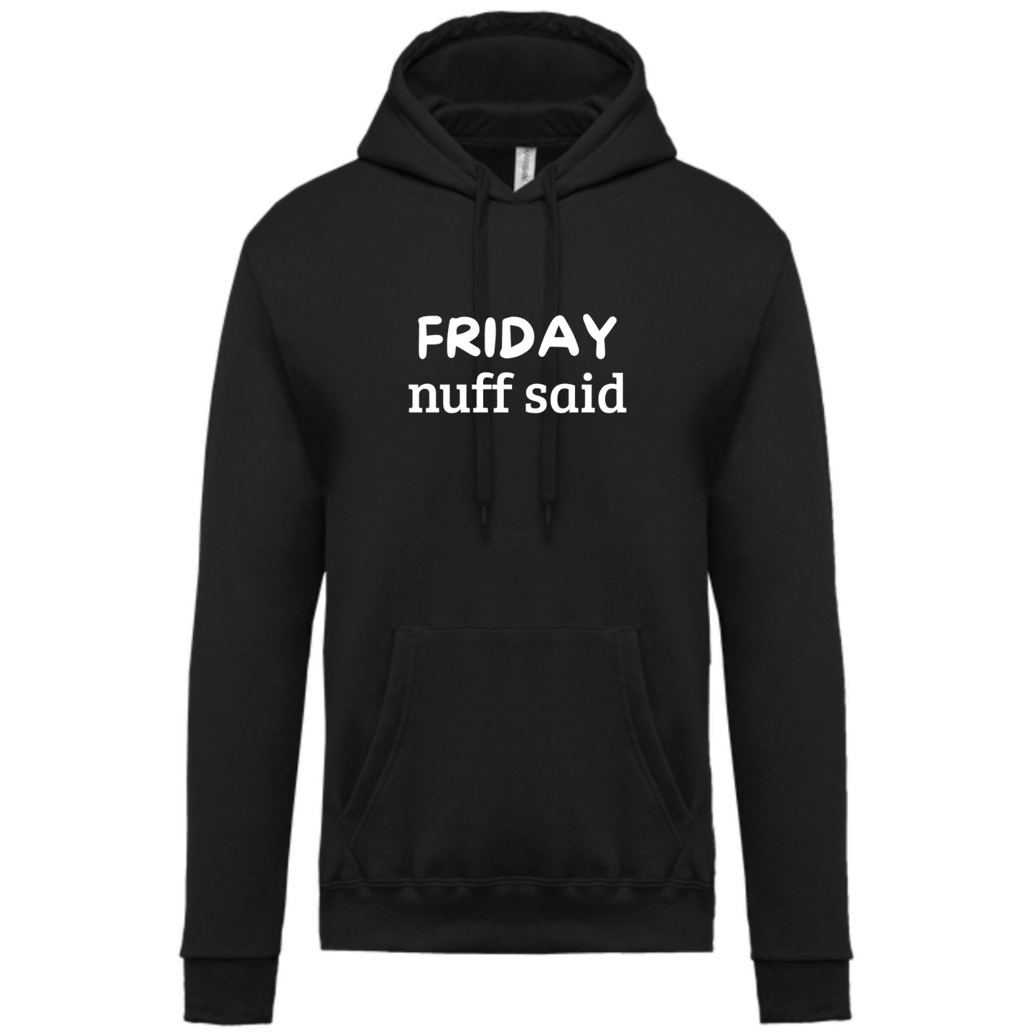 FRIDAY NUFF SAID