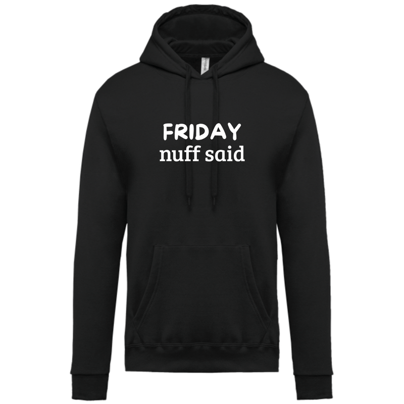 FRIDAY NUFF SAID