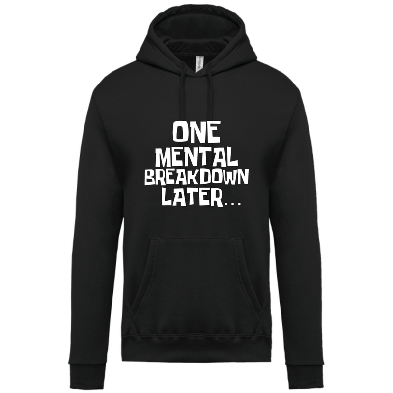 ONE MENTAL BREAKDOWN LATER ...