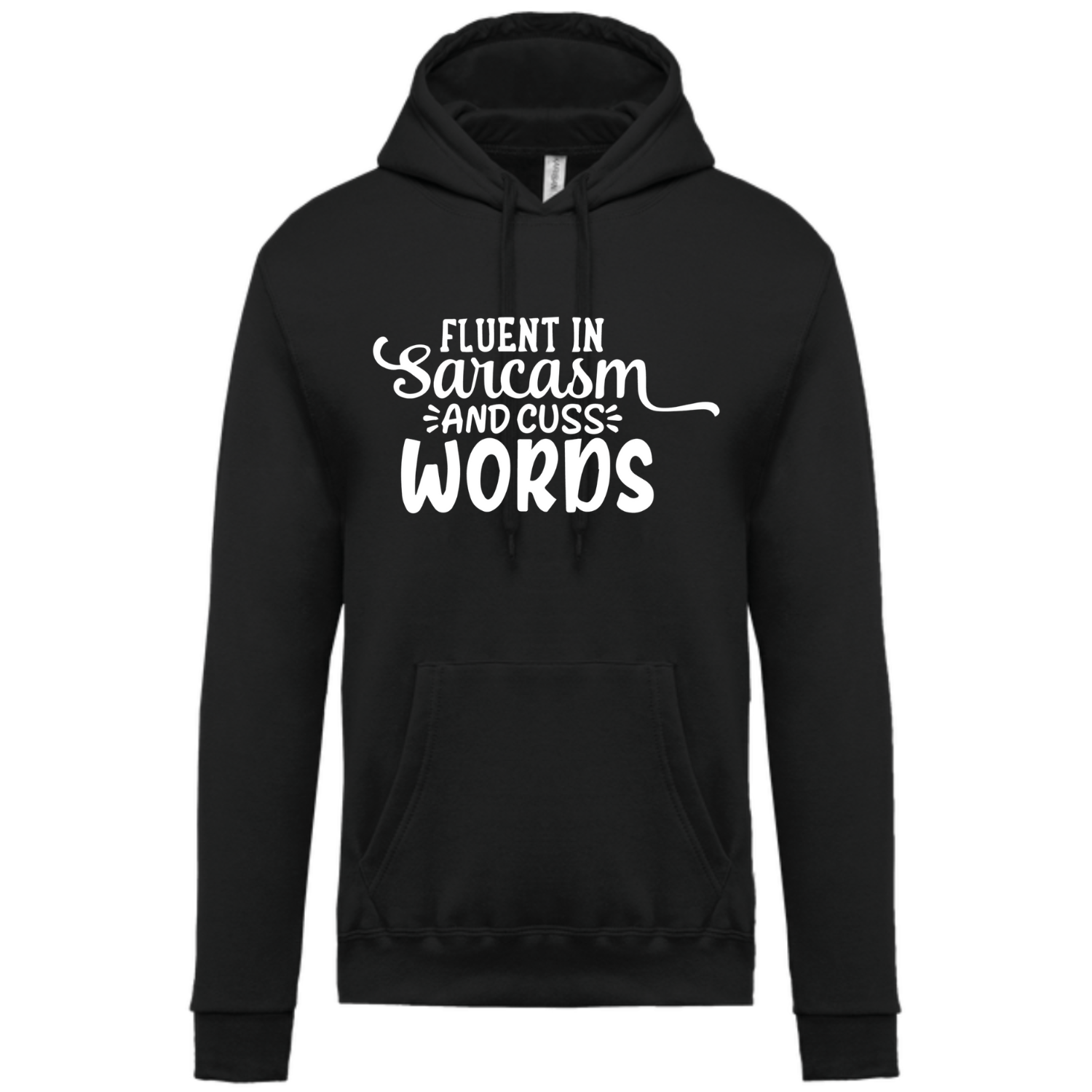 FLUENT IN SARCASM AND CUSS WORDS