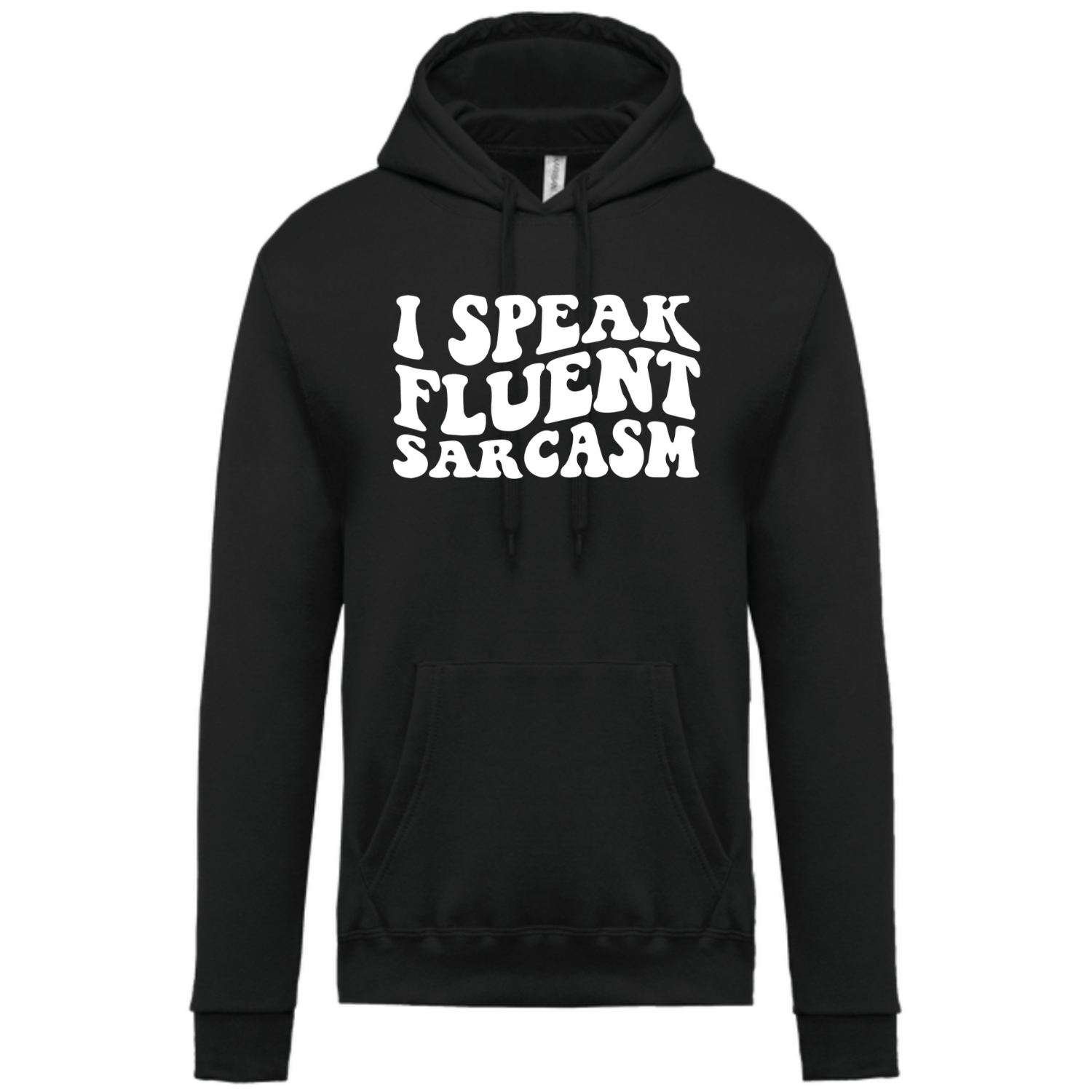 I SPEAK FLUENT SARCASM
