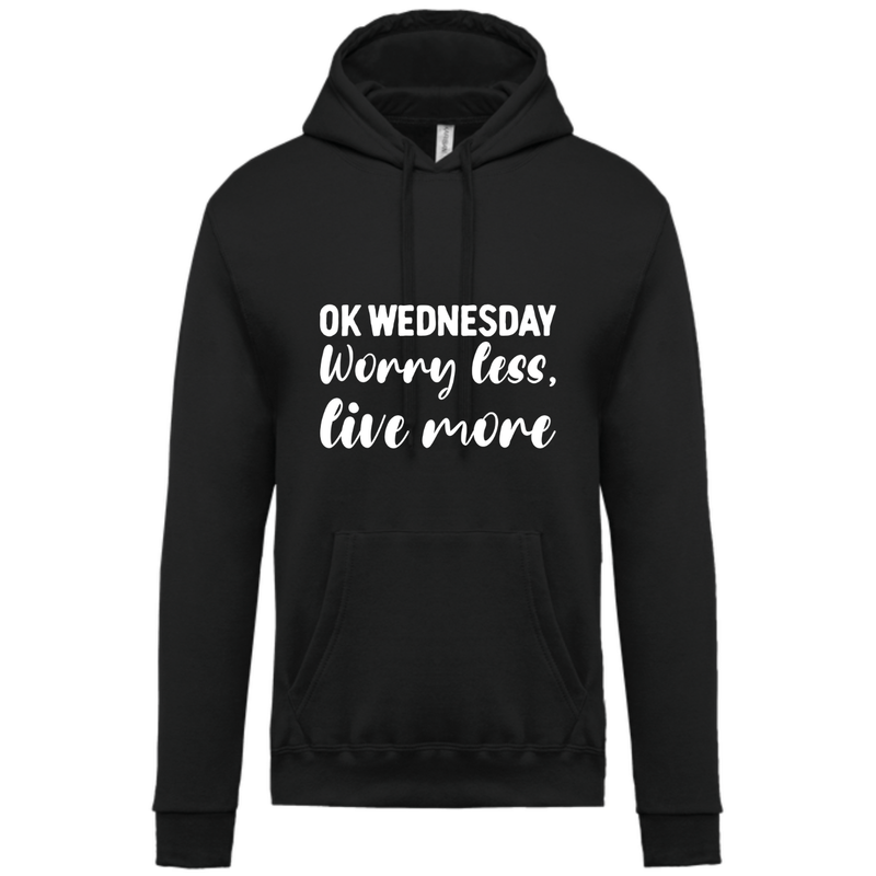 OK WEDNESDAY WORRY LESS,LIVE MORE
