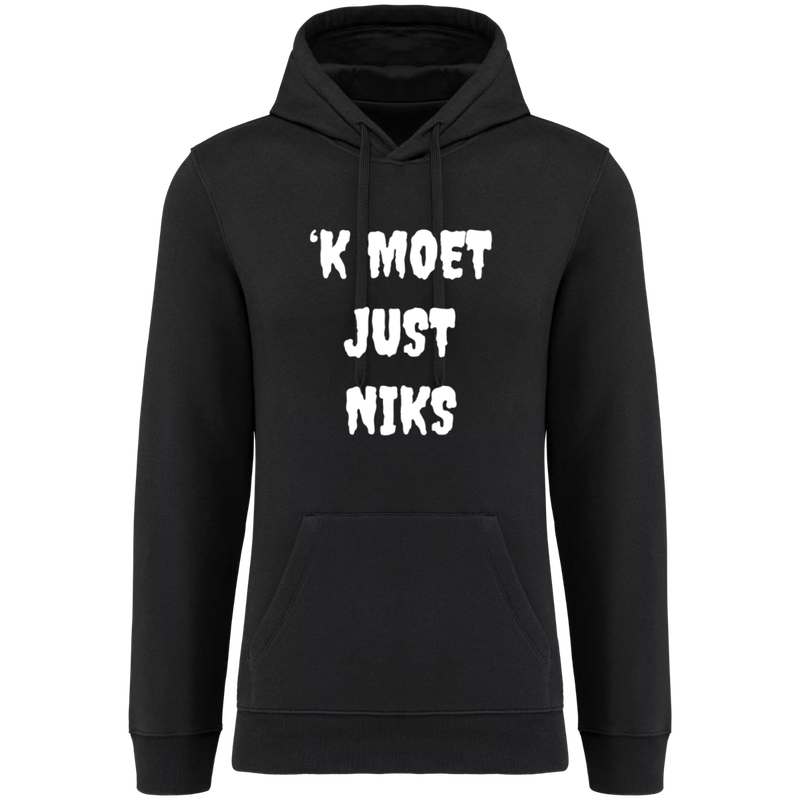 HOODIE  'K MOET JUST NIKS