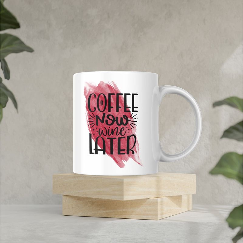 COFFEE NOW WINE LATER