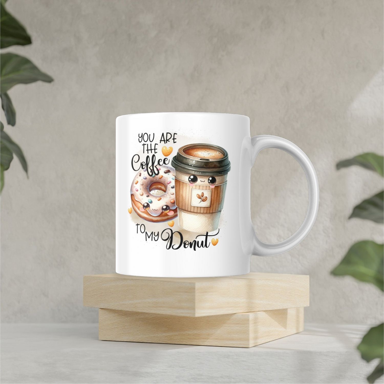 YOU ARE THE COFFEE TO MY DONUT