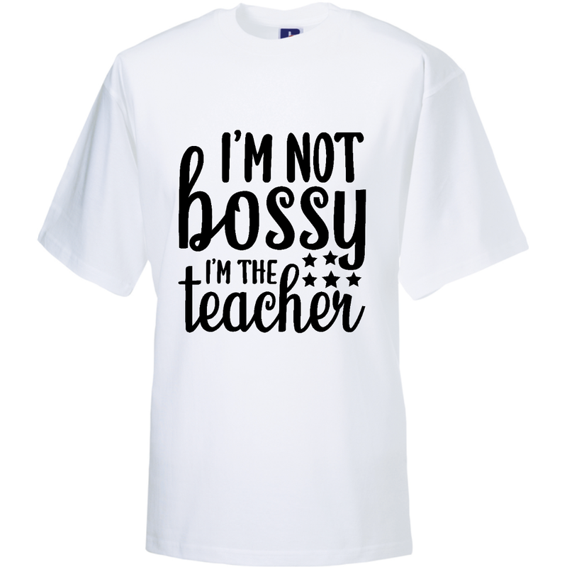 I'M NOT BOSSY, I'M THE TEACHER  (verschillende kleuren en maten)