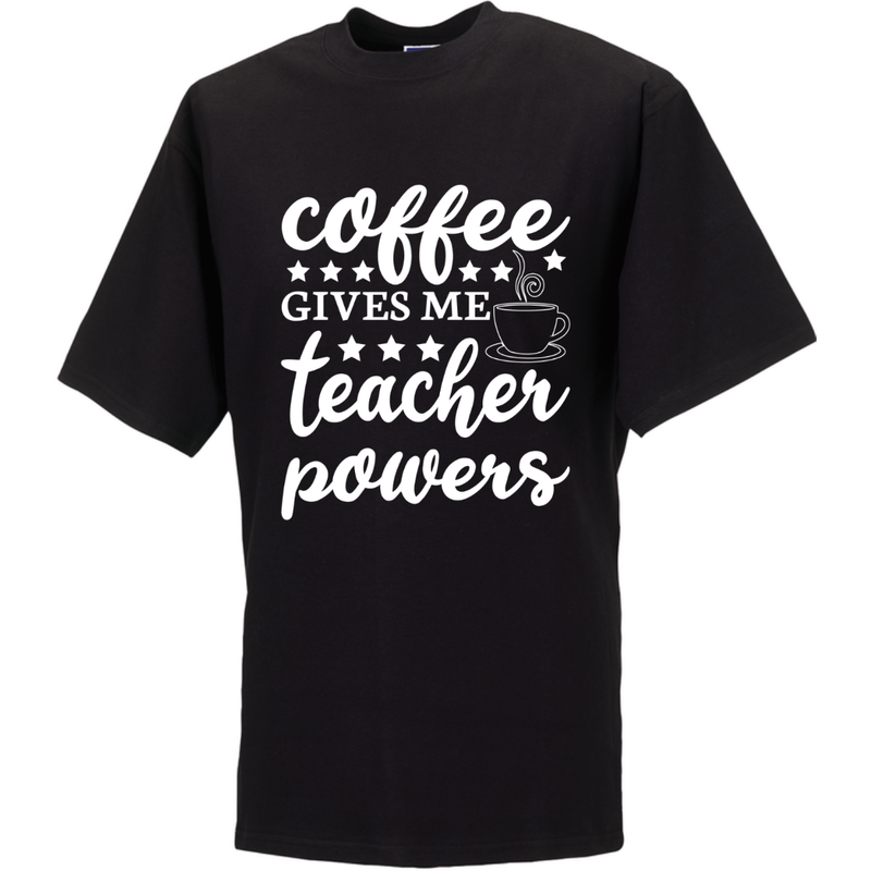 COFFEE GIVES ME TEACHER POWERS  (verschillende kleuren en maten)