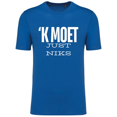 ' k moet just niks