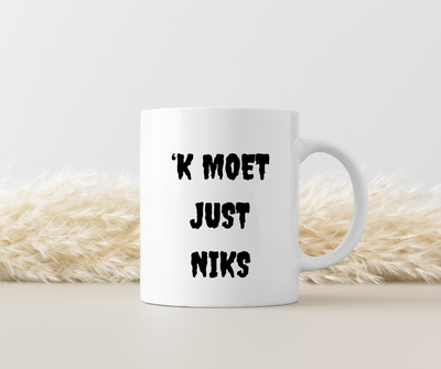 'k moet just niks