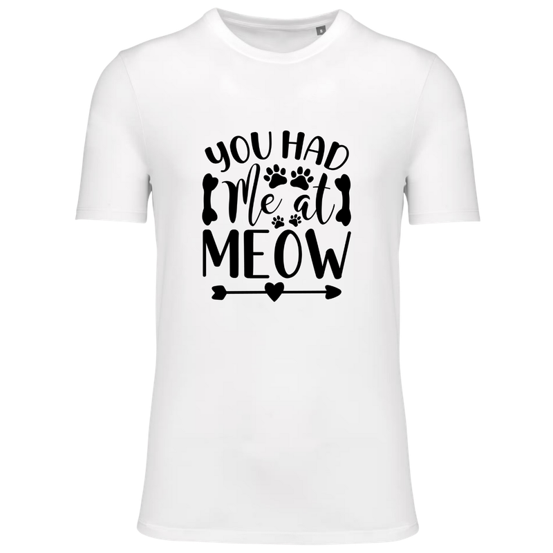YOU HAD ME AT MEOW  (verschillende kleuren)