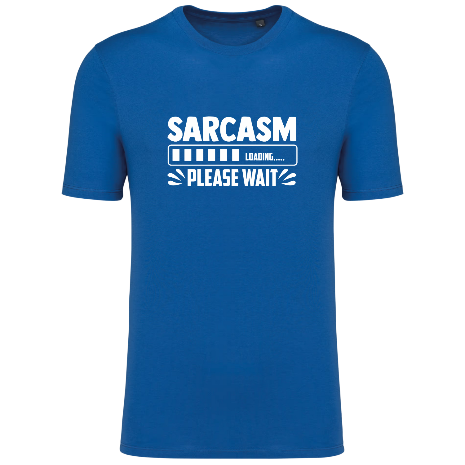 SARCASM LOADING, PLEASE WAIT (verschillende kleuren)
