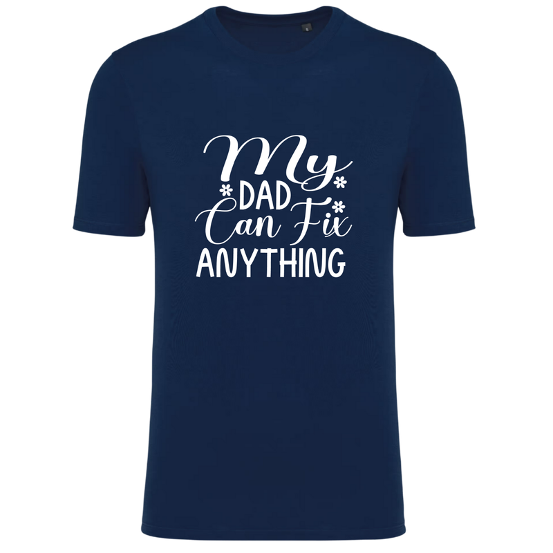 MY DAD CAN FIX ANYTHING (verschillende kleuren)