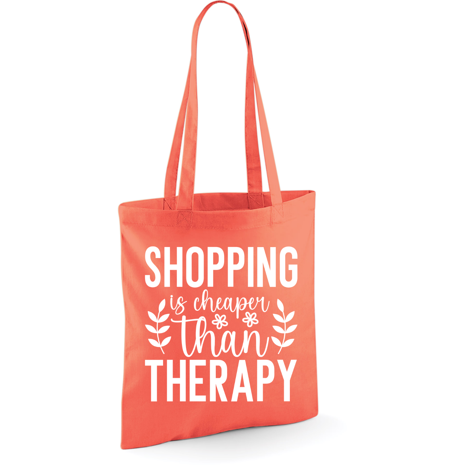 SHOPPING IS CHEAPER THAN THERAPY (verschillende kleuren)