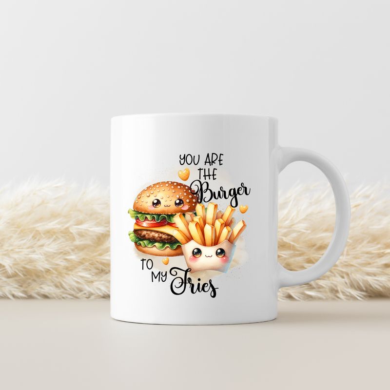 YOU ARE THE BURGER TO MY FRIES